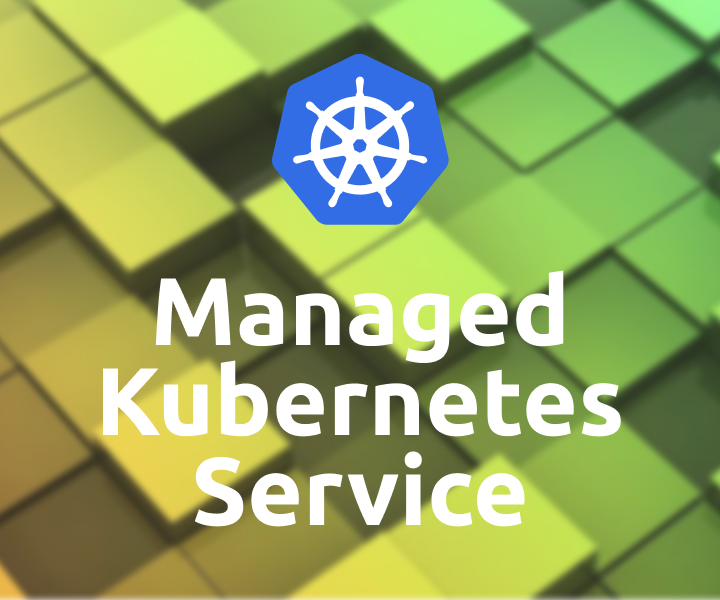 Managed Kubernetes Service